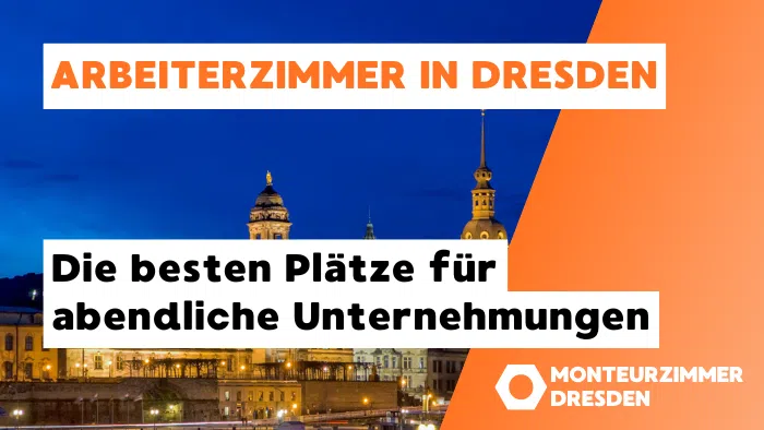 Blogthumbnail_besten-Plätze-für-abendliche-Unternehmungen_Monteurzimmer-Dresden
